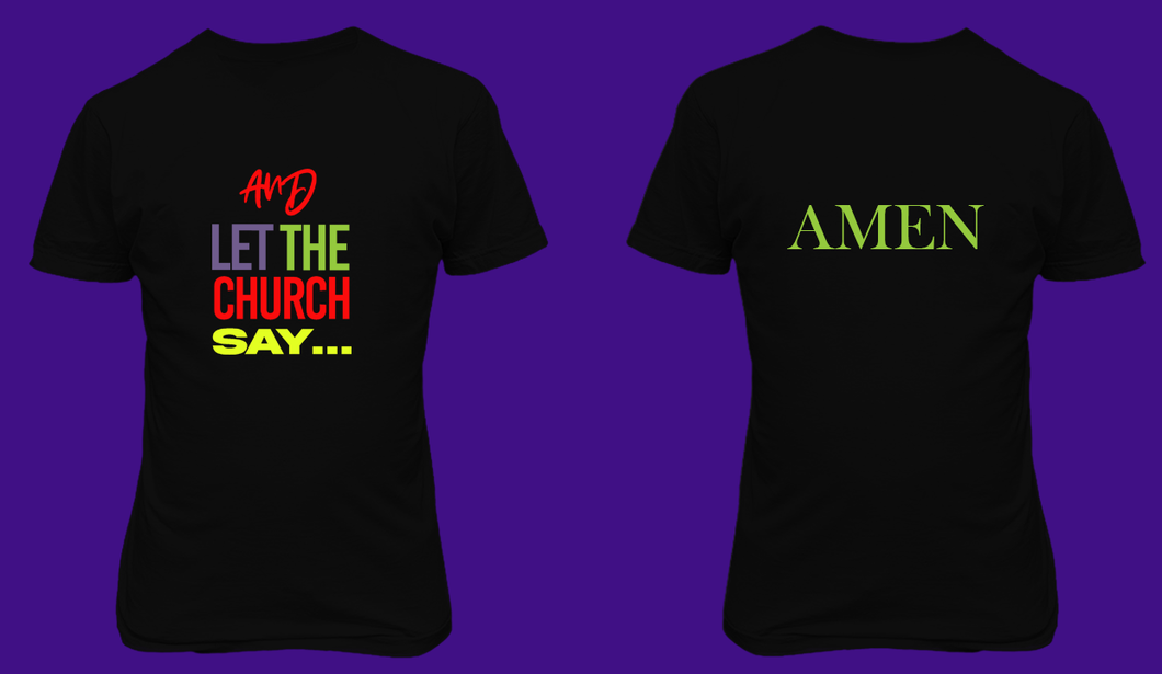 AND LET THE CHURCH SAY SHIRT (BLACK)